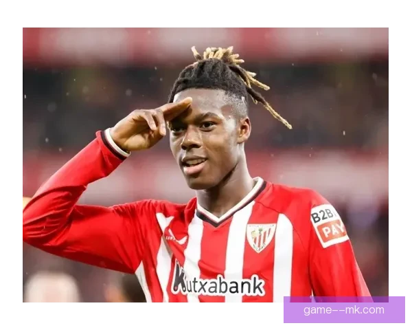 毕尔巴鄂官宣续约尼科威廉斯锁定未来核心拒绝豪门挖角开启新蓝图